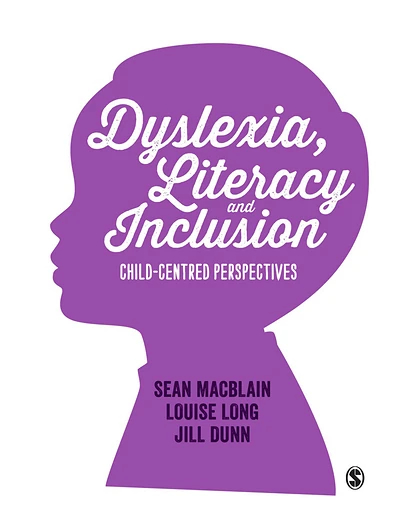 Dyslexia, Literacy and Inclusion: Child-Centred Perspectives, 1st Edition