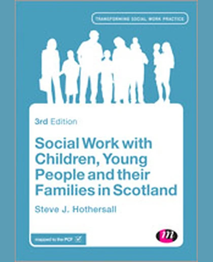 Social Work with Children, Young People and Their Families in Scotland, 3rd Edition