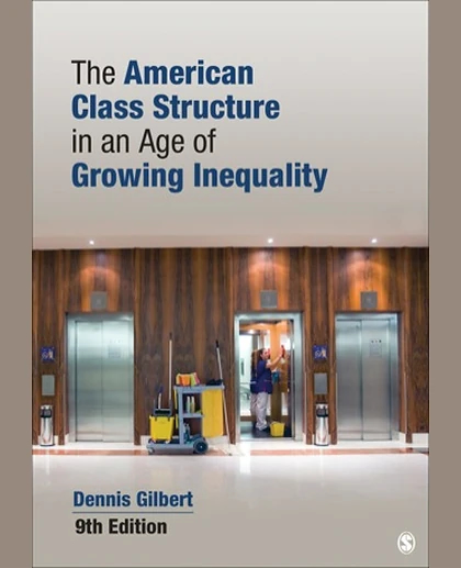 The American Class Structure in an Age of Growing Inequality, 9th Edition