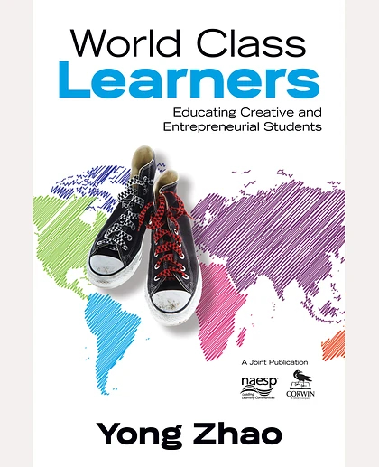 World Class Learners: Educating Creative and Entrepreneurial Students, 1st Edition