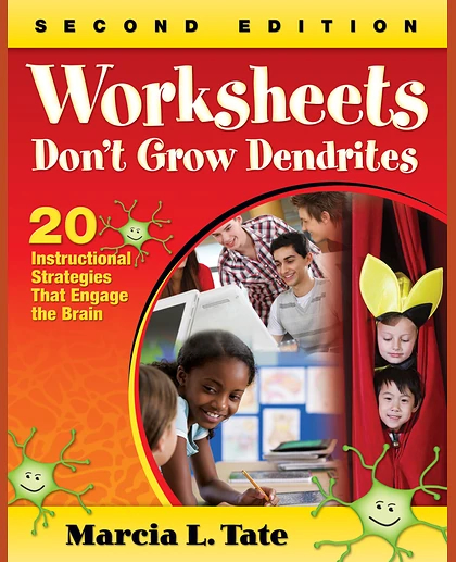 Worksheets Don't Grow Dendrites: 20 Instructional Strategies That Engage the Brain, 2nd Edition