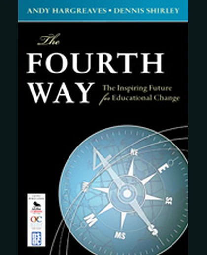 The Fourth Way: The Inspiring Future for Educational Change, 1st Edition