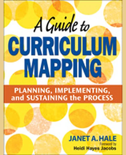 A Guide to Curriculum Mapping: Planning, Implementing, and Sustaining the Process, 1st Edition