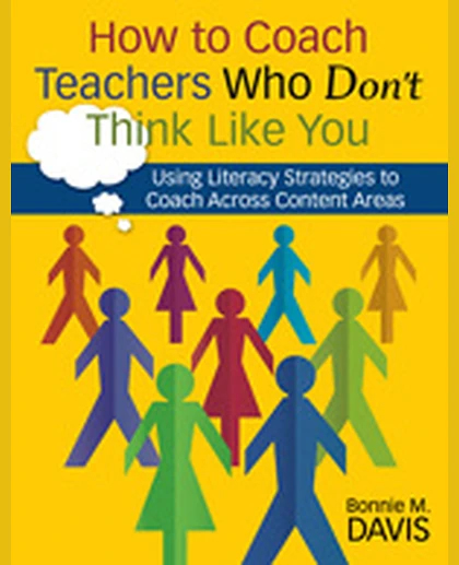 How to Coach Teachers Who Don′t Think Like You: Using Literacy Strategies to Coach Across Content Areas, 1st Edition