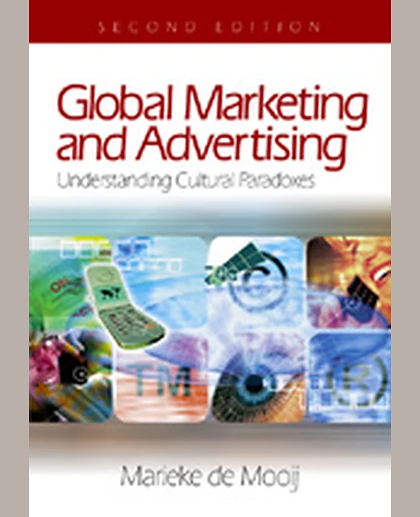 Global Marketing and Advertising: Understanding Cultural Paradoxes, 2nd Edition