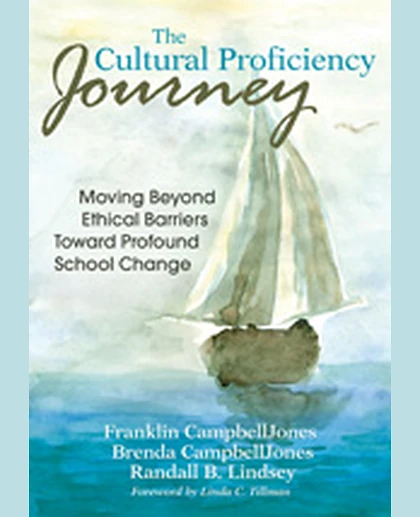 The Cultural Proficiency Journey: Moving Beyond Ethical Barriers Toward Profound School Change, 1st Edition