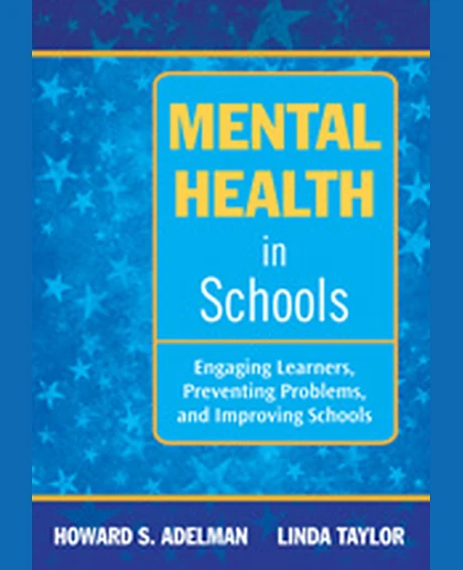 Mental Health in Schools: Engaging Learners, Preventing Problems, and Improving Schools, 1st Edition