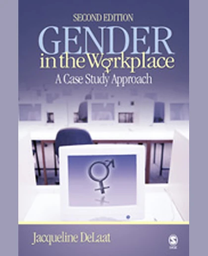Gender in the Workplace: A Case Study Approach, 2nd Edition