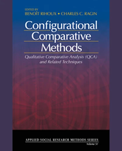 Configurational Comparative Methods: Qualitative Comparative Analysis (QCA) and Related Techniques, 1st Edition