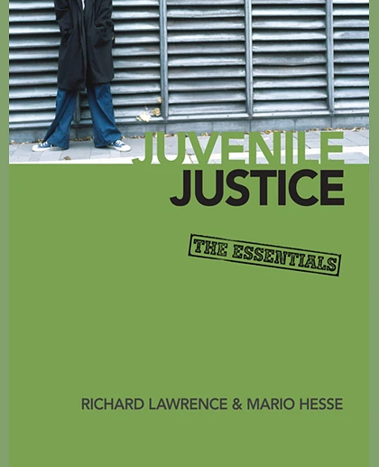 Juvenile Justice: The Essentials, 1st Edition
