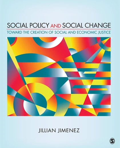 Social Policy and Social Change: Toward the Creation of Social and Economic Justice