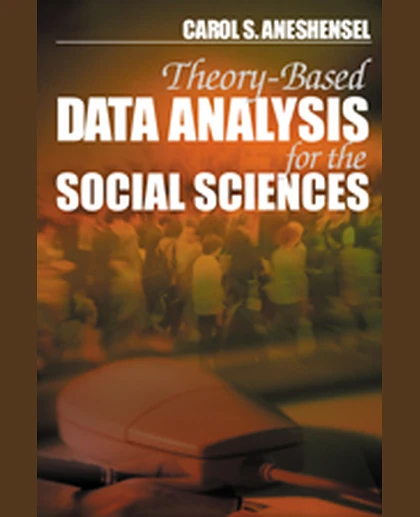 Theory-Based Data Analysis for the Social Sciences.