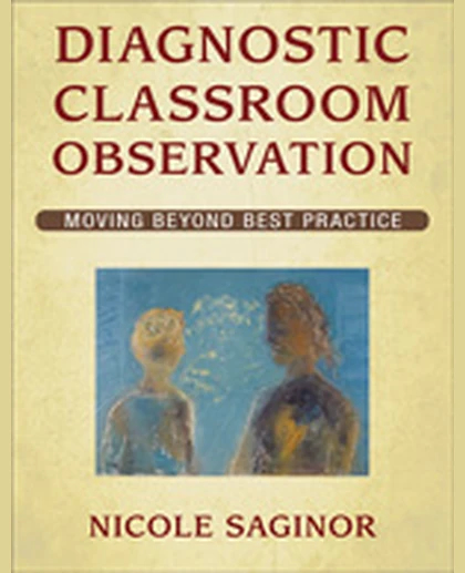 Diagnostic Classroom Observation: Moving Beyond Best Practice, 1st Edition