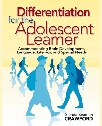 Differentiation for the Adolescent Learner: Accommodating Brain Development, Language, Literacy, and Special Needs, 1st Edition