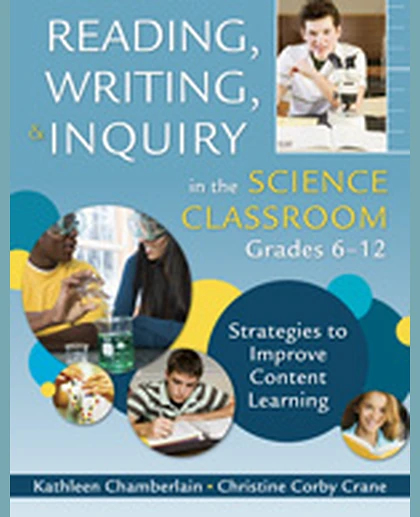 Reading, Writing, and Inquiry in the Science Classroom, Grades 6-12: Strategies to Improve Content Learning, 1st Edition