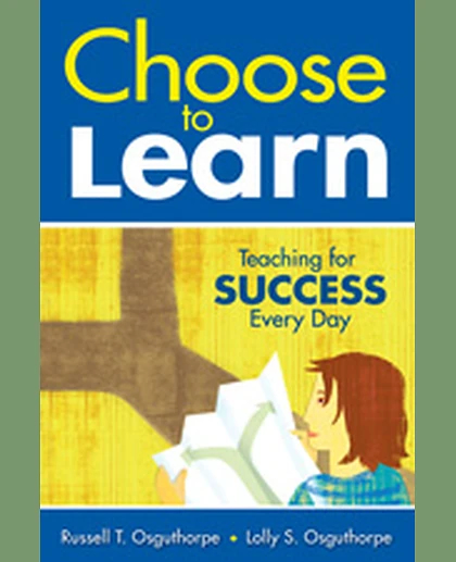Choose to Learn: Teaching for Success Every Day, 1st Edition