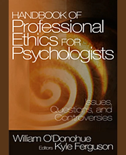 Handbook of Professional Ethics for Psychologists: Issues, Questions, and Controversies, 1st Edition