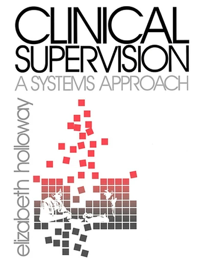 Clinical Supervision: A Systems Approach, 1st Edition