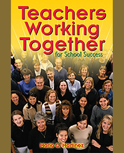Teachers Working Together for School Success, 1st Edition
