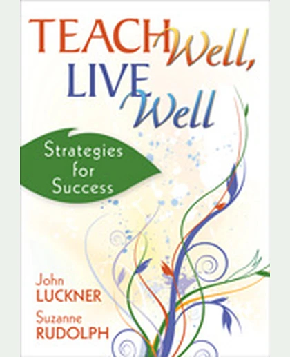 Teach Well, Live Well: Strategies for Success, 1st Edition