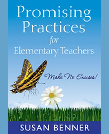 Promising Practices for Elementary Teachers: Make No Excuses!, 1st Edition