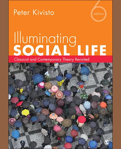 Illuminating Social Life: Classical and Contemporary Theory Revisited, 6th Edition