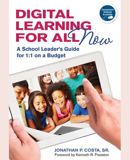 Digital Learning for All, Now: A School Leader′s Guide for 1:1 on a Budget, 1st Edition