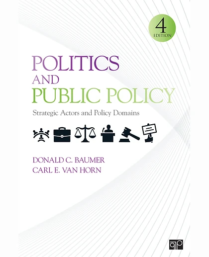 Politics and Public Policy: Strategic Actors and Policy Domains, 4th Edition