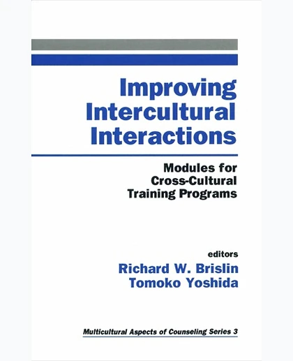 Improving Intercultural Interactions: Modules for Cross-Cultural Training Programs, 1st Edition