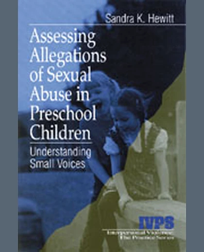 Assessing Allegations of Sexual Abuse in Preschool Children: Understanding Small Voices, 1st Edition