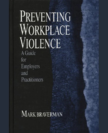 Preventing Workplace Violence: A Guide for Employers and Practitioners, 1st Edition