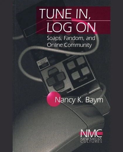 Tune In, Log On: Soaps, Fandom, and Online Community, 1st Edition