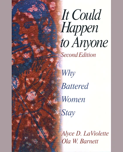 It Could Happen to Anyone: Why Battered Women Stay, 2nd Edition