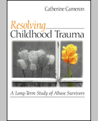 Resolving Childhood Trauma: A Long-Term Study of Abuse Survivors, 1st Edition