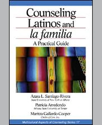 Counseling Latinos and La Familia: A Practical Guide, 1st Edition