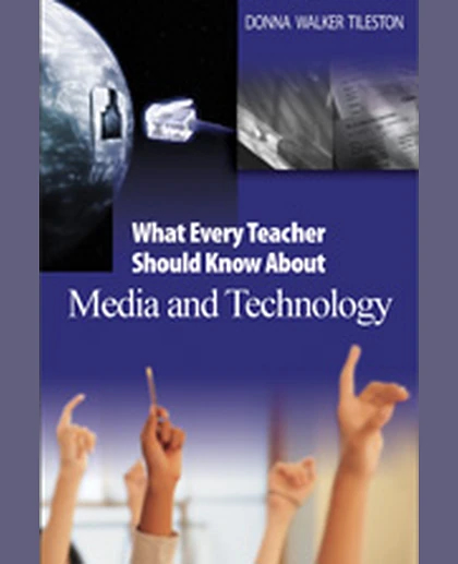 What Every Teacher Should Know About Media and Technology, 1st Edition