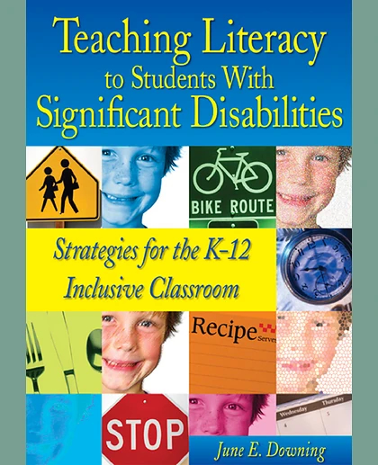 Teaching Literacy to Students With Significant Disabilities: Strategies for the K-12 Inclusive Classroom, 1st Edition