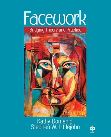 Facework: Bridging Theory and Practice, 1st Edition