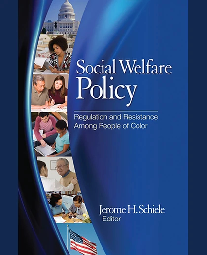 Social Welfare Policy: Regulation and Resistance Among People of Color.