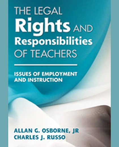 The Legal Rights and Responsibilities of Teachers: Issues of Employment and Instruction, 1st Edition