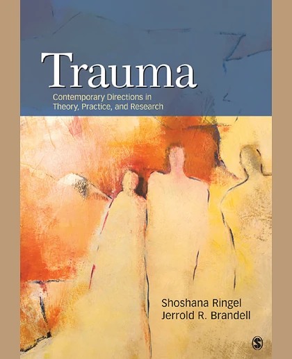 Trauma: Contemporary Directions in Theory, Practice, and Research, 1st Edition