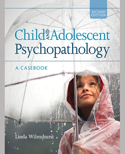 Child and Adolescent Psychopathology: A Casebook, 2nd Edition