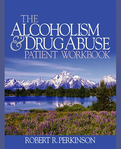 The Alcoholism and Drug Abuse Client Workbook, 2nd Edition