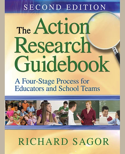 The Action Research Guidebook: A Four-Stage Process for Educators and School Teams, 2nd Edition