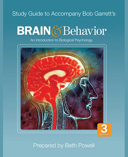 Study Guide to Accompany Bob Garrett's Brain & Behavior: An Introduction to Biological Psychology, Third Edition, 3rd Edition