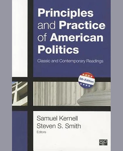 Principles and Practice of American Politics: Classic and Contemporary Readings, 5th Edition