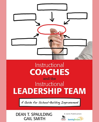 Instructional Coaches and the Instructional Leadership Team: A Guide for School-Building Improvement, 1st Edition
