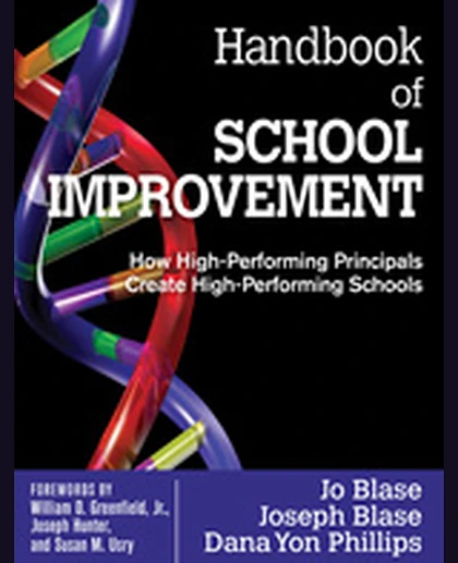 Handbook of School Improvement: How High-Performing Principals Create High-Performing Schools, 1st Edition