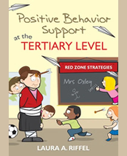Positive Behavior Support at the Tertiary Level: Red Zone Strategies, 1st Edition
