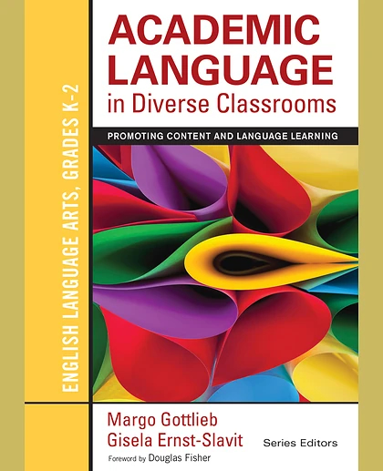 Academic Language in Diverse Classrooms: English Language Arts, Grades K-2: Promoting Content and Language Learning, 1st Edition